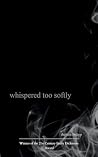 whispered too softly