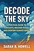 Decode the Sky: A Practical...