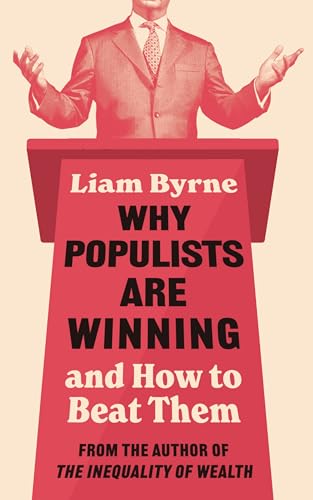 Why Populists are Winning: and How to Beat Them (Hardcover)
