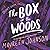 The Box in the Woods (Truly Devious #4)