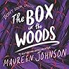 The Box in the Woods by Maureen Johnson