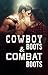 Cowboy Boots and Combat Boots