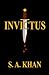 INVICTUS | S. A. Khan