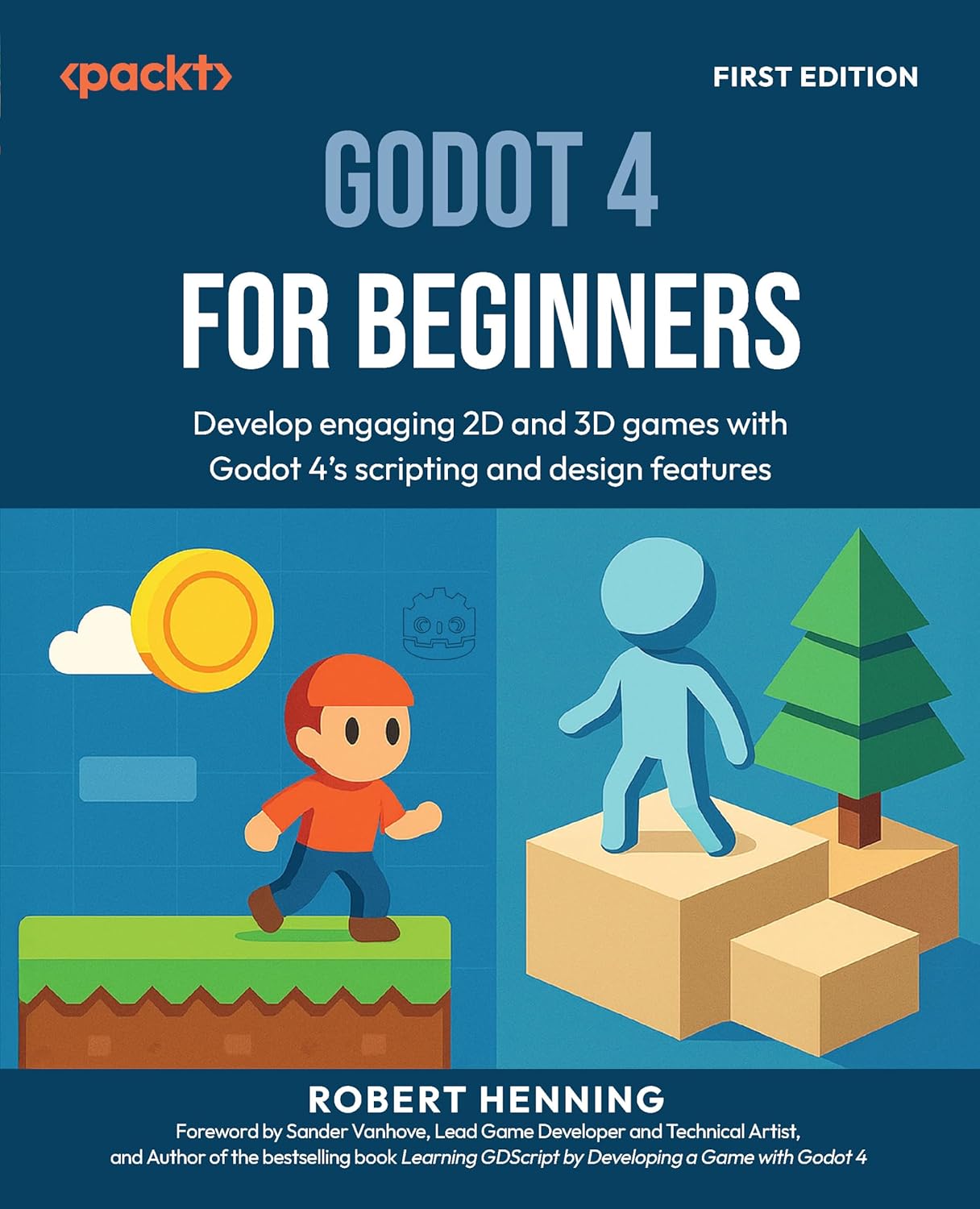 Godot 4 for Beginners: Develop engaging 2D and 3D games with Godot 4's scripting and design features (Paperback)