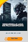 DESARROLLO JAVA DE PILA COMPLETA: JAVA + JSP + SPRING + BOOT + JS + REACT (Spanish Edition) DESARROLLO JAVA DE PILA COMPLETA: JAVA + JSP + SPRING + BOOT + JS + REACT (Spanish Edition)