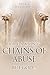 Breaking Chains of Abuse by Vickie McCuiston