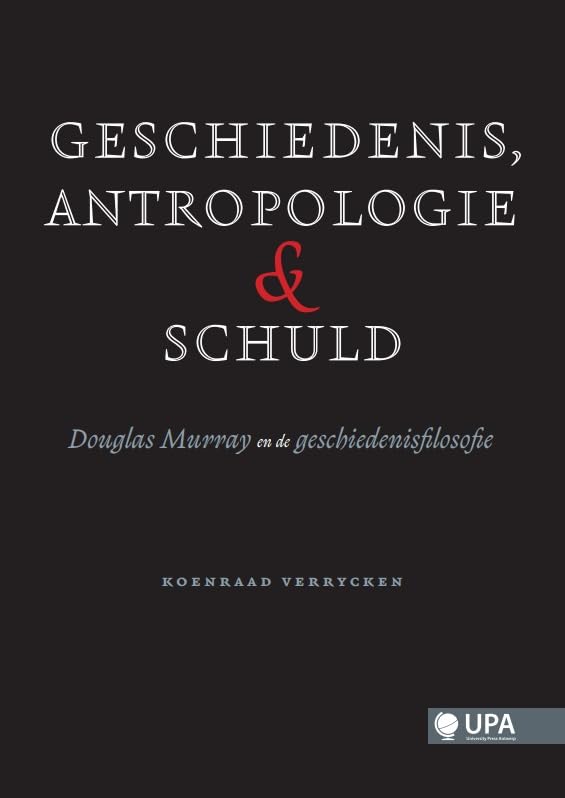 Geschiedenis, antropologie en schuld: Douglas Murray en de geschiedenisfilosofie