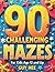 90 CHALLENGING MAZES for Ki...