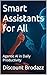 Smart Assistants for All: A...