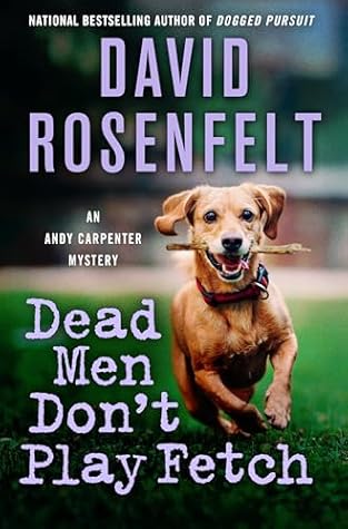 Dead Men Don't Play Fetch (Andy Carpenter, #33)