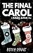 The Final Carol: Holiday Ho...