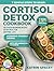 Cortisol Detox Diet & 30-Da...