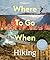 Lonely Planet Where To Go When: Hiking (Hiking Guide)