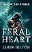 Feral Heart: A Dark Paranor...