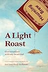 A Light Roast: Co...