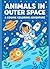 Animals in Outer Space: A C...