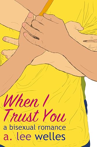 When I Trust You: A Bisexual Romance (Kindle Edition)