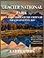 GLACIER NATIONAL PARK: A JO...