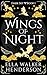 Wings of Night by Ella Walker Henderson Wings of Night by Ella Walker Henderson