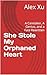 She Stole My Orphaned Heart...
