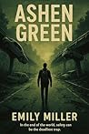 Ashen Green by Emily  Miller