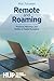 Remote and Roaming: Practic...