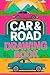 Car & Road Drawing Book: Fu...