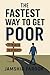 The Fastest Way to Get Poor by Jamshid Unpublished The Fastest Way to Get Poor by Jamshid Unpublished
