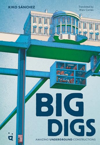 Big Digs: Amazing Underground Constructions (Hardcover)