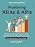 Mastering KRAs & KPIs: Driv...