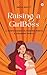Raising a GirlBoss: A Mom's...