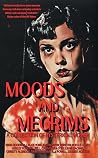 Moods and Megrims...