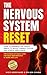 The Nervous System Reset : ...