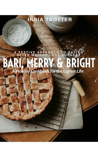 Bari, Merry & Bright: A Holiday Cookbook for the Lighter Life (Kindle Edition)