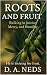 Roots and Fruit: Walking in...
