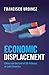 Economic Displacement by Francisco Urdinez