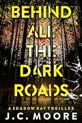 Behind All The Dark Roads