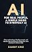 AI For Real People, A Simpl...