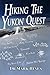 Hiking the Yukon Quest: 100...