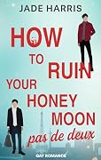 How to ruin your honeymoon pas de deux
