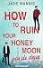 How to ruin your honeymoon ...