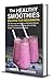 The Healthy Smoothies Recipes for Beginners by Maya Anderson