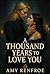 A Thousand Years to Love You by Amy Renfroe