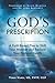 God's Prescription: A Faith-Based Plan to Shift Your Mindset and Reclaim Your Natural Health