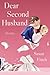 Dear Second Husband: Storie...