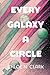 Every Galaxy a Circle by Chloe N. Clark