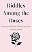 Riddles Among the Roses (Clover Haven Mysteries Book 4)
