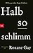 Halb so schlimm: 29 Essays über Rape Culture (German Edition)