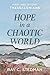 Hope in a Chaotic World: First and Second Thessalonians