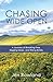 Chasing Wide Open: A Journey of Breaking Free, Digging Deep, and Rising Boldly